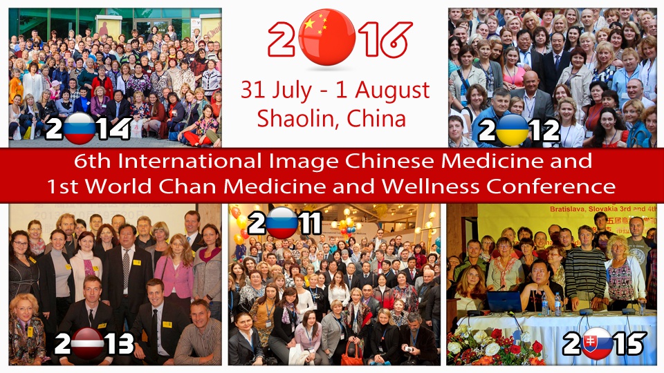 6th International Image Chinese Medicine and 1st World Chan Medicine and Wellness Conference Shaolin, China 31 July - 1 August, 2016