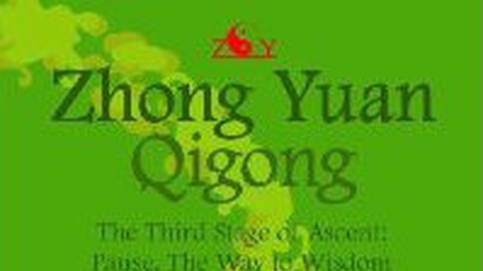 Zhong Yuan Qigong. The Third Stage of Ascent: Pause, The Way to Wisdom